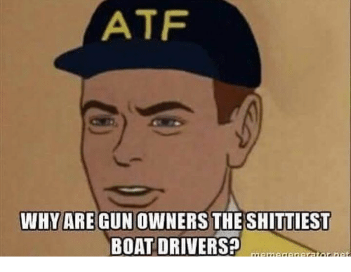 atf-why-are-gun-owners-the-shittiest-boat-drivers-12918478.png