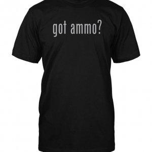got ammo shirt